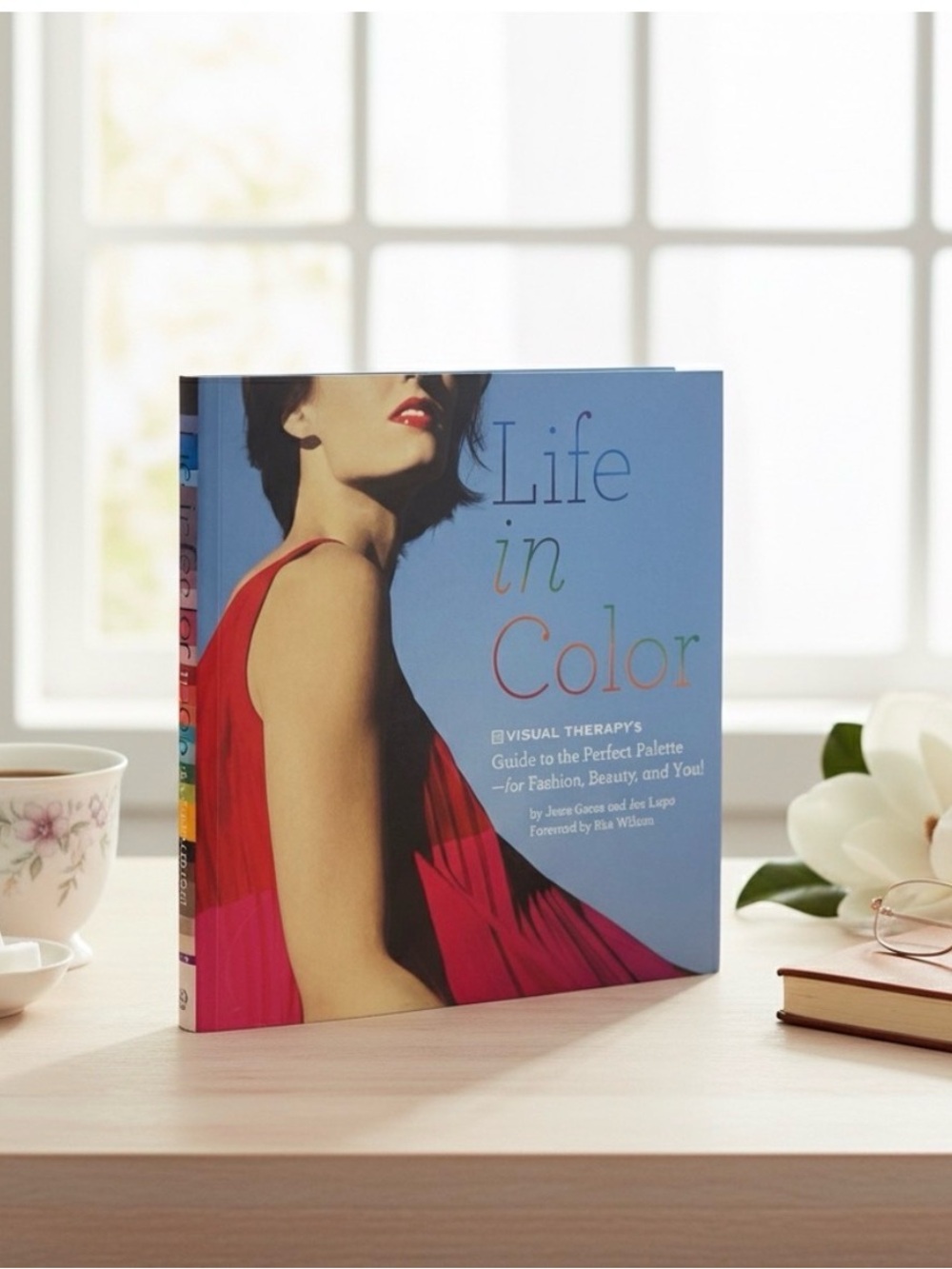 Life in Color: The Visual Therapy Guide to the Perfect Palette